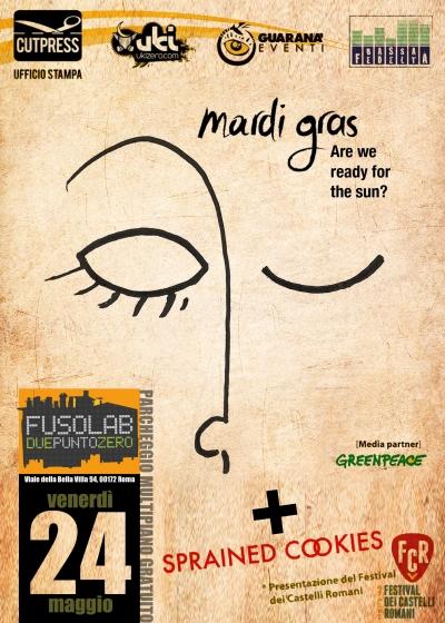 MARDI GRAS + SPRAINED COOKIES Live - Sabato 24 Maggio