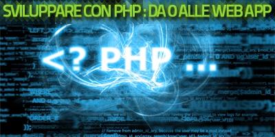 Sviluppare con PHP: da zero alle web app