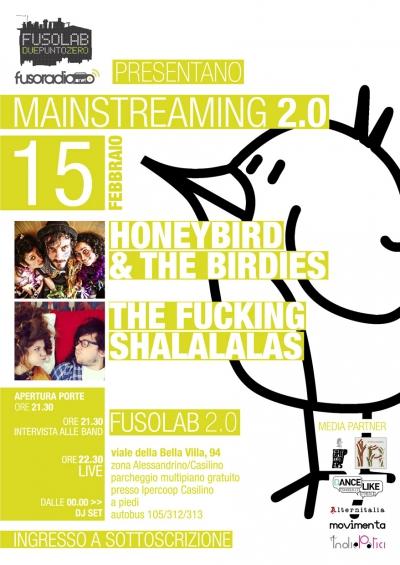 MAINSTREAMING 2.0: HONEYBIRD &amp; THE BIRDIES +  THE FUCKING SHALALALAS