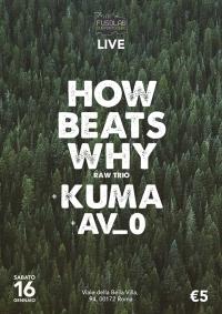 Howbeatswhy + Kuma + AV_0 LIVE