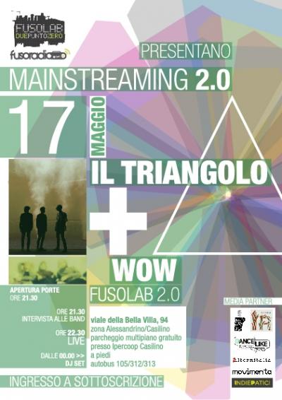MAINSTREAMING 2.0: IL TRIANGOLO + WOW!